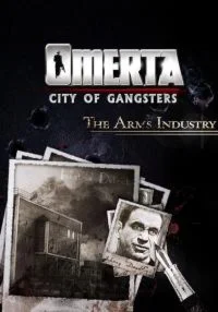 DLC Omerta - City of Gangsters - The Arms Industry КЛЮЧ