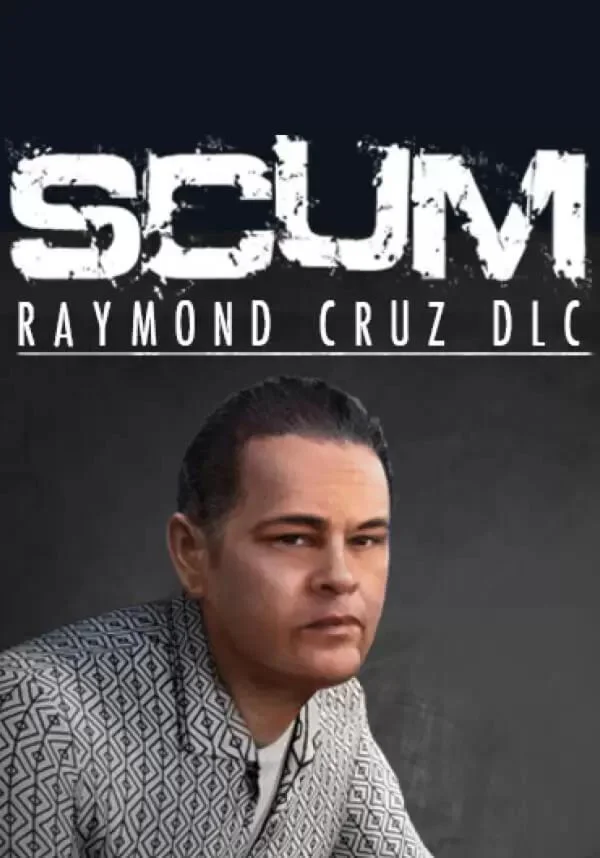 DLC SCUM: Raymond Cruz Character Pack КЛЮЧ STEAM
