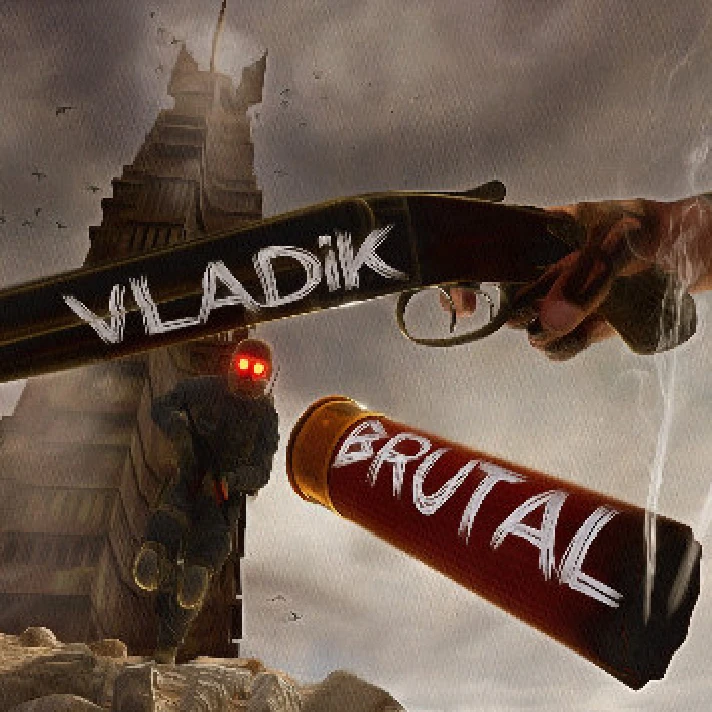 💀 VLADiK BRUTAL 🔫 ✅ Steam account ✅