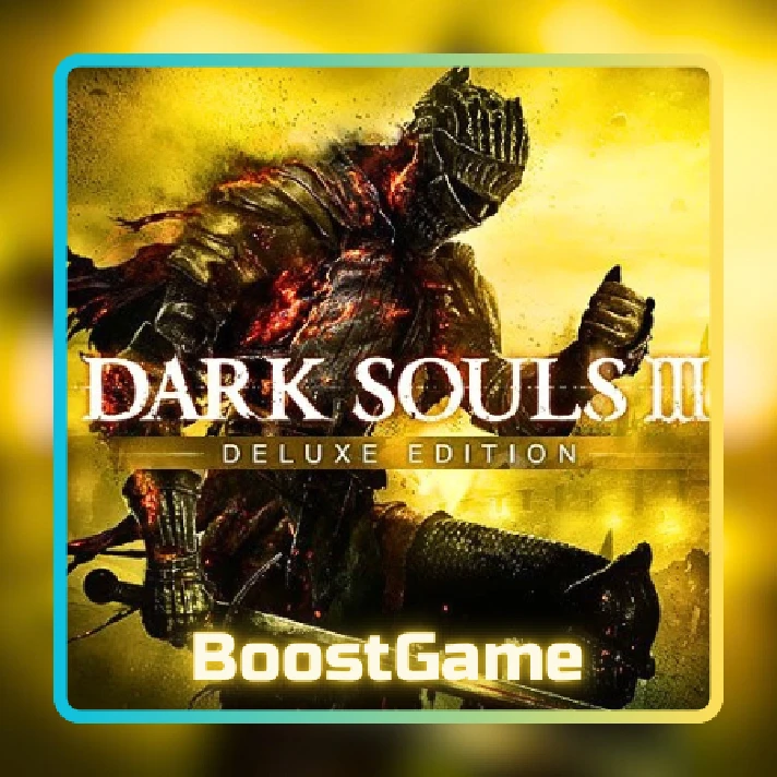 🔥 DARK SOULS 3 III DELUXE EDITION ⭐STEAM GLOBAL✅