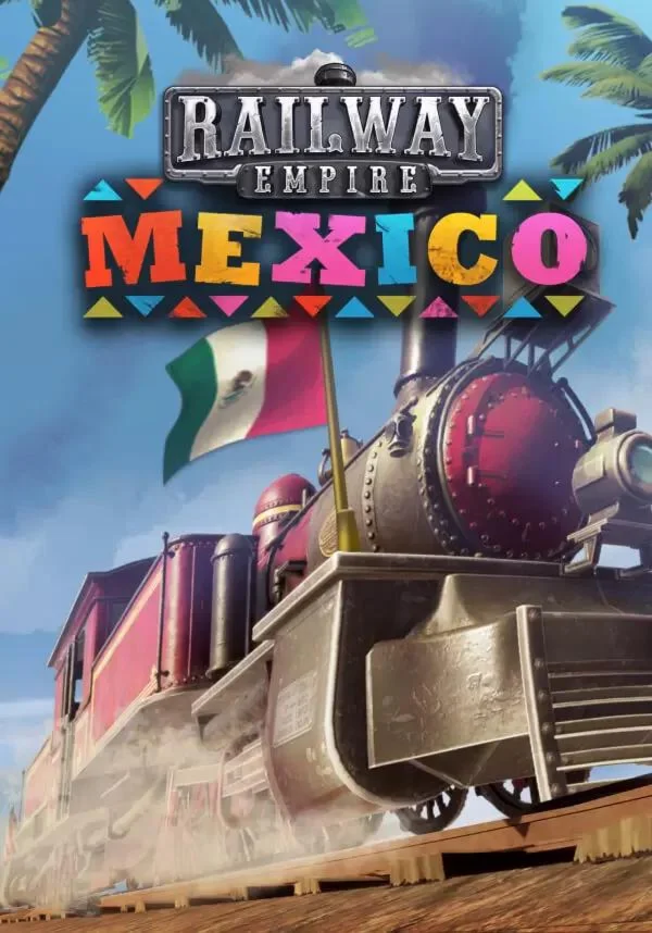 DLC Railway Empire - Mexico КЛЮЧ STEAM ROW
