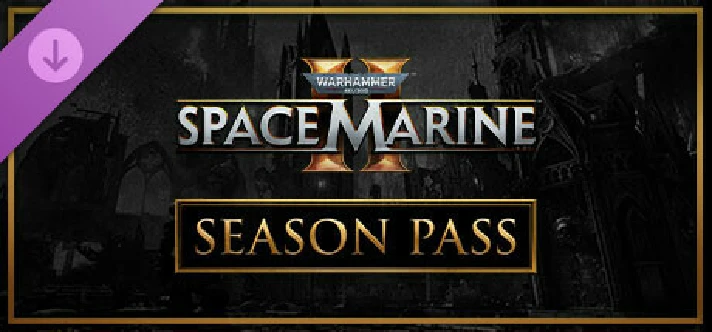 ⚡️Warhammer 40,000: Space Marine 2 - Season Pass | AUTO