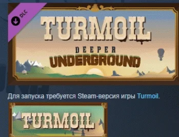 Turmoil - Deeper Underground DLC STEAM РОССИЯ
