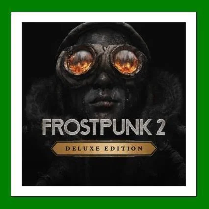 Frostpunk 2 - Deluxe Edition️25 ИгрSteam⭐0% Карты