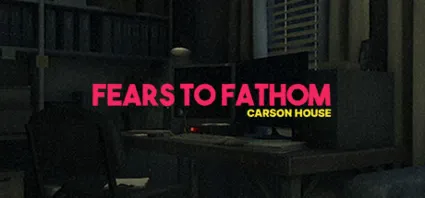 Fears to Fathom - Carson House - STEAM GIFT РОССИЯ