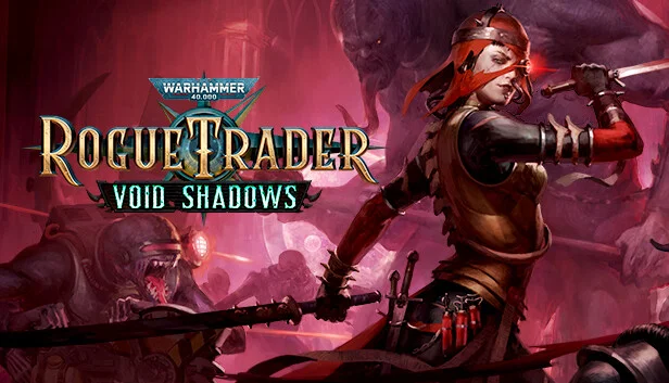 🔥Warhammer 40,000: Rogue Trader - Void Shadows GIFT🔥