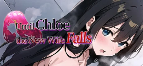 Until Chloe, the New Wife, Falls  STEAM GIFT РОССИЯ
