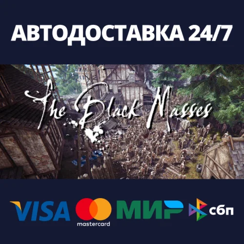 The Black MassesАВТОДОСТАВКА Steam RU/BY/KZ/UA