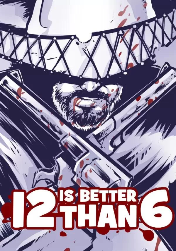 12 is Better Than 6 КЛЮЧ STEAM ВСЕ СТРАНЫ
