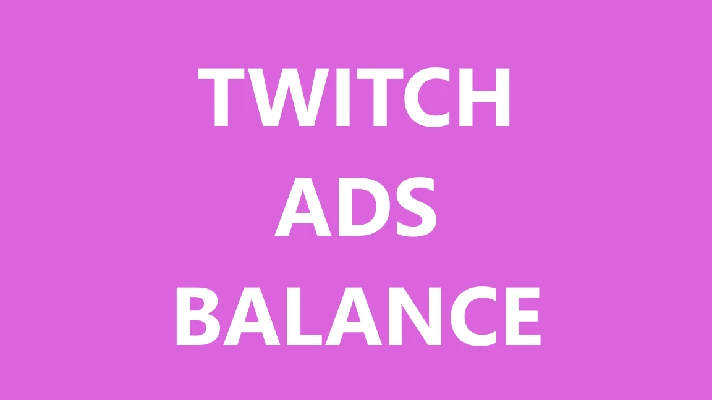 ✅TWITCH ADS BALANCE ✅