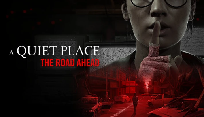 🔥 A Quiet Place: The Road Ahead | Steam Russia 🔥