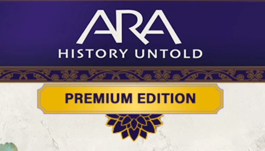 ・ARA: HISTORY UNTOLD・PREMIUM EDITION・STEAM НА 90 ДНЕЙ・