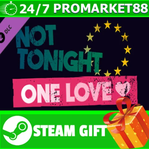 ⭐️ВСЕ СТРАНЫ+РОССИЯ⭐️ Not Tonight - One Love DLC STEAM