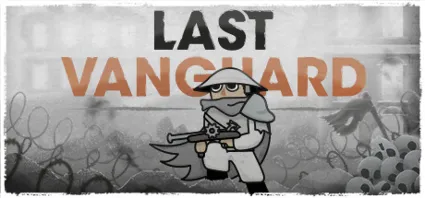 Last Vanguard - STEAM GIFT РОССИЯ