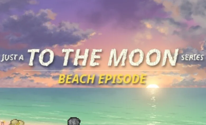 ・JUST A TO THE MOON SERIES BEACH EPISODE・STEAM НА 90 ДН