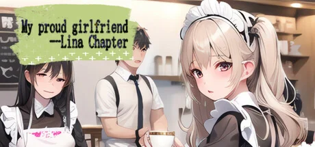 My proud girlfriend--Lina Chapter  АВТОДОСТАВКА STEAM