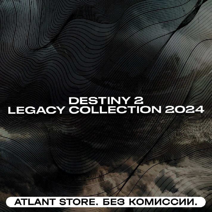 📀Destiny 2: Legacy Collection (2024) - Key [RU+CIS]