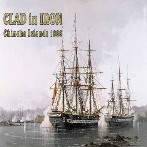  Clad In Iron War of The Pacific 1879  EPIC GAMES 