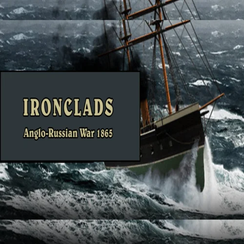 Ironclads - Anglo Russian War 1866  EPIC GAMES  (