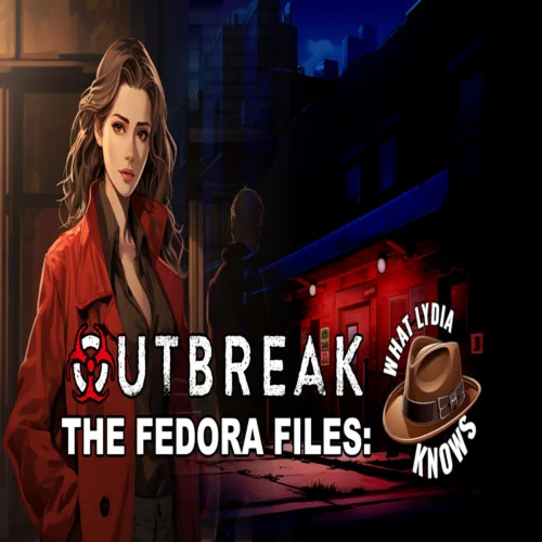  Outbreak The Fedora Files: What Lydia Knows  EPIC G