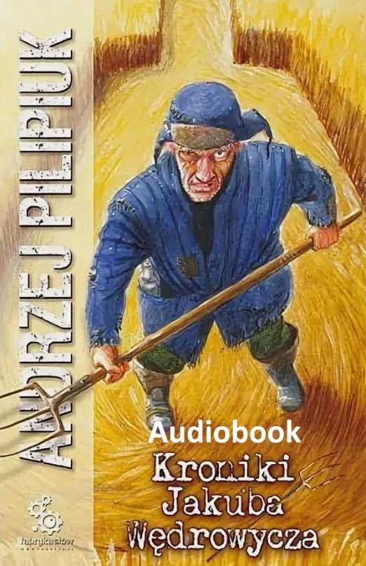 Kroniki Jakuba Wędrowycza. Andrzeja Pilipika MP3