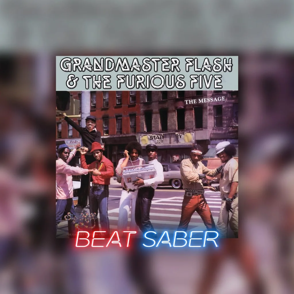 Beat Saber Grandmaster Flash The Furious Five The Mess