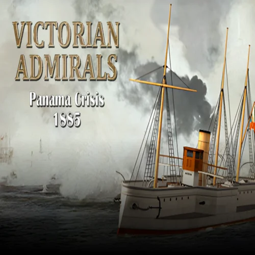  Victorian Admirals Panama Crisis 1885  EPIC GAMES �