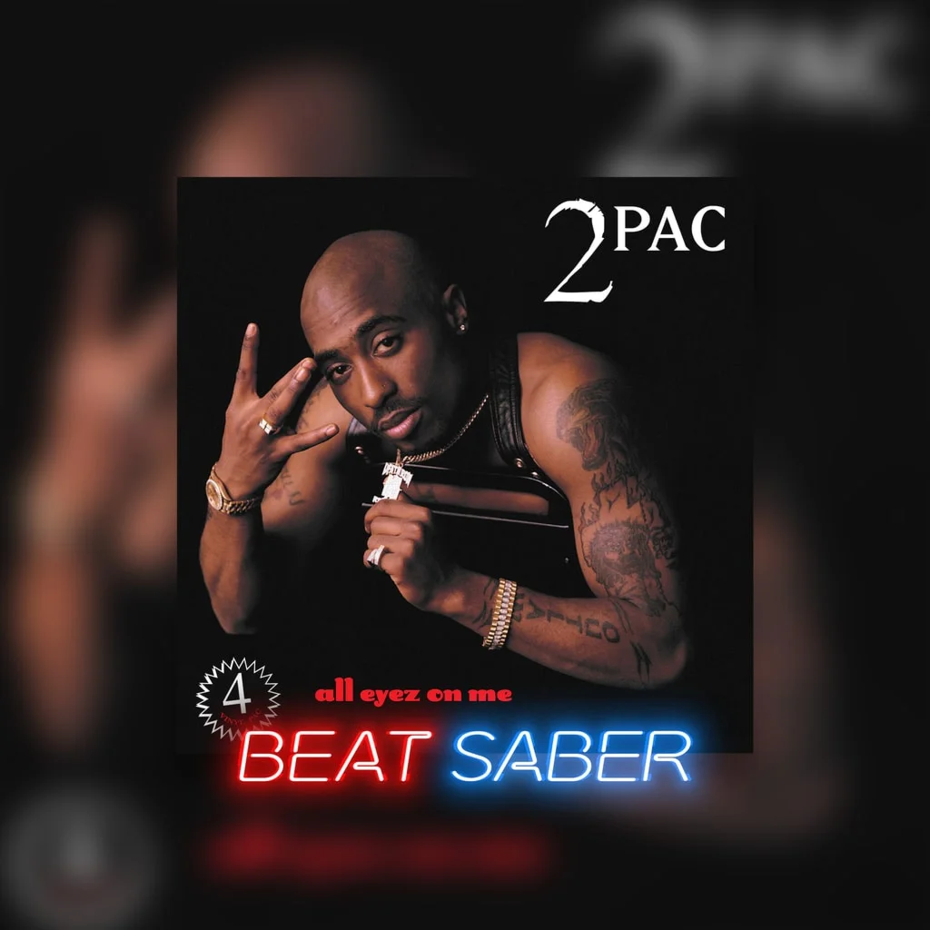 Beat Saber: 2Pac - 'All Eyez On Me (feat. Big Syke)'P