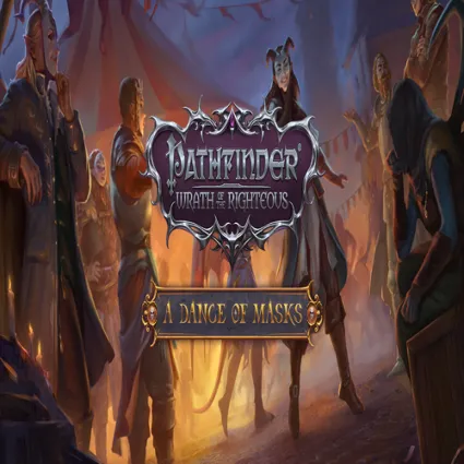 🧸 Pathfinder: Wrath of the Righteous - A Dance of Mask