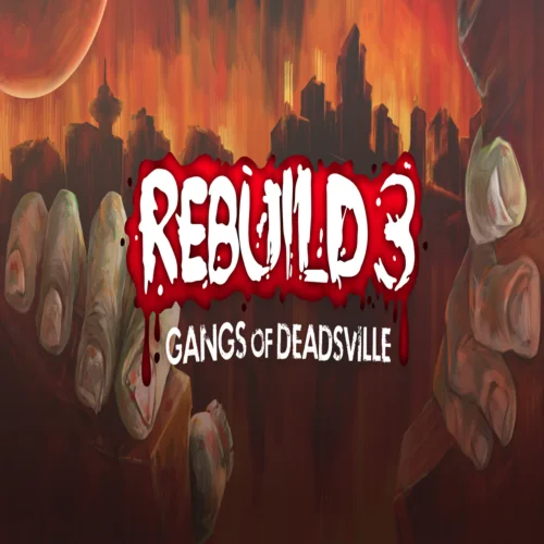 ???? Rebuild 3: Gangs of Deadsville  GOG ???? (PC)