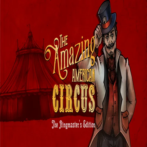 ???? The Amazing American Circus - The Ringmaster’s Editi