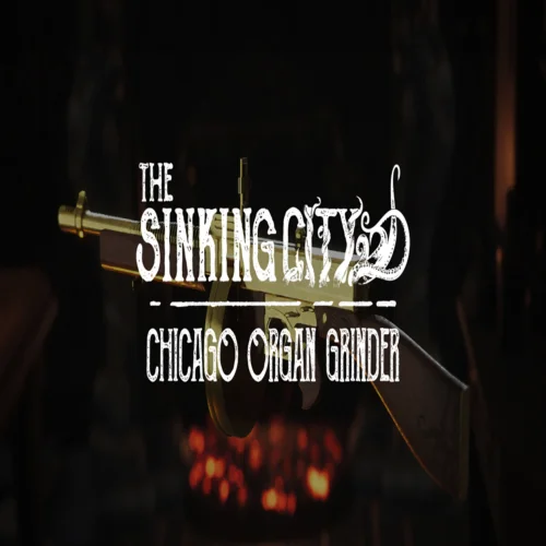 ???? The Sinking City - Chicago Organ Grinder  GOG ???? (P