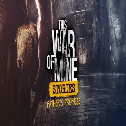 🧸 This War of Mine: Stories - Father's Promise ✅ GOG �
