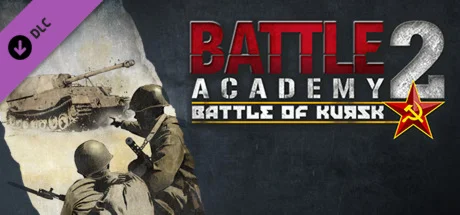 Battle Academy 2 - Battle of Kursk  DLC STEAM РОССИЯ