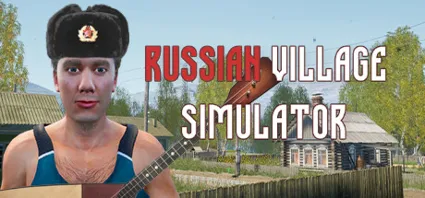 Russian Village Simulator * STEAM РОССИЯ 🔥