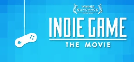 Indie Game: The Movie * STEAM РОССИЯ