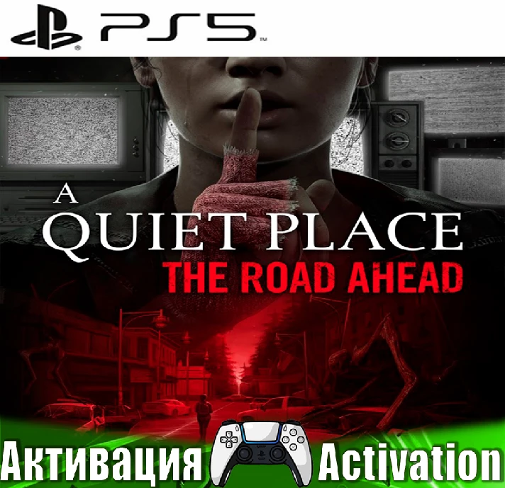 🎮A Quiet Place: The Road Ahead (PS5/RUS) Activation✅