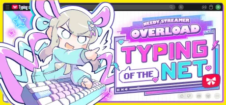 NEEDY STREAMER OVERLOAD: Typing of The Net STEAM РФ