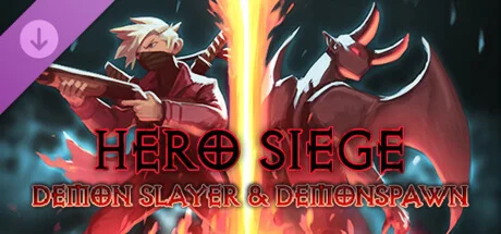 Hero Siege - Demon Slayer & Demonspawn Class DLC