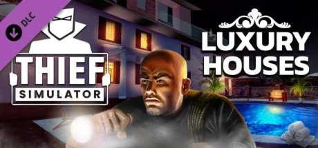 Thief Simulator - Luxury Houses DLC * STEAM РОССИЯ