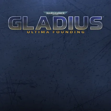 🔴 Warhammer 40,000: Gladius - Ultima Founding ✅ EGS DL