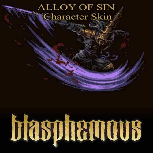  Blasphemous - 'Alloy of Sin' Character Skin  EGS DL