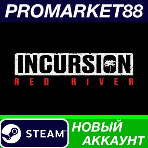  Incursion Red River Steam АККАУНТ НОВЫЙ+ПОЧТА