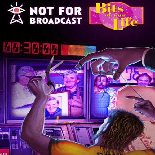  Not For Broadcast: Bits of Your Life  EGS DLC  (P