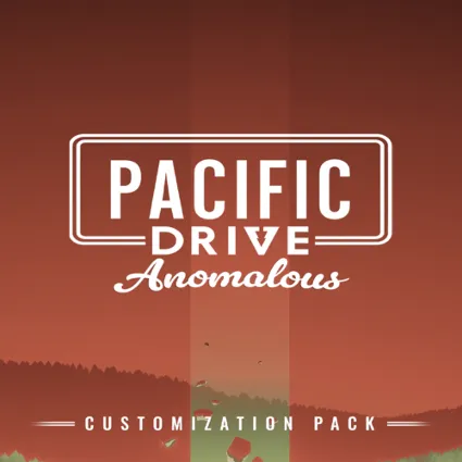 🔴 Pacific Drive: Anomalous Customization Pack ✅ EGS DL