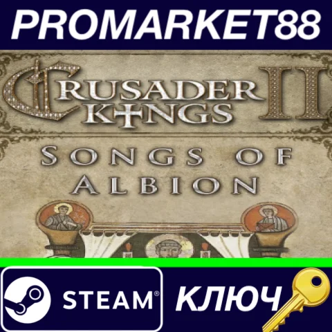 ⭐ Crusader Kings II - Songs of Albion DLC Steam КЛЮЧ