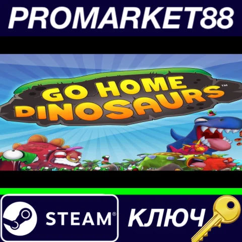 ⭐ Go Home Dinosaurs! Steam КЛЮЧ  GLOBAL