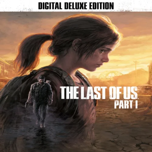  The Last of Us™ Part I - Digital Deluxe Edition Upgr