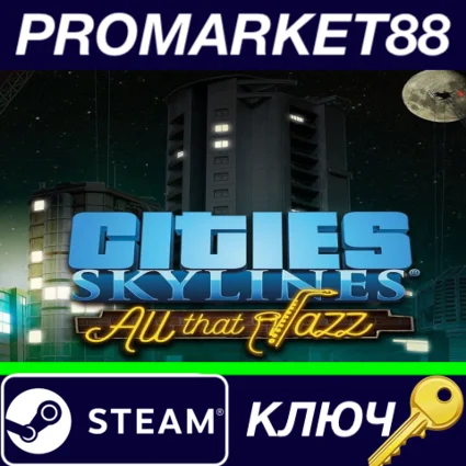 ⭐ Cities: Skylines - All That Jazz DLC Steam КЛЮЧ 🔑 GLOB