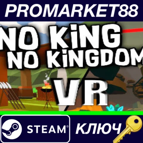 ⭐ No King No Kingdom VR Steam КЛЮЧ  GLOBAL